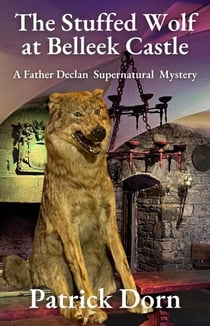 The Stuffed Wolf at Belleek Castle - A Father Declan Supernatural Mystery