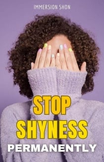 Stop Shyness Permanently - Self Help, #1