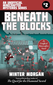 Beneath the Blocks - An Unofficial Minecrafters Mysteries Series, Book Two