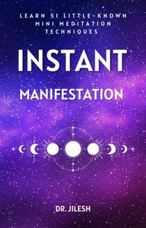 51 Little-Known Mini Meditation Techniques for Instant Manifestation - Self Help