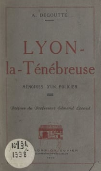 Lyon-la-Ténébreuse - Mémoires d'un policier
