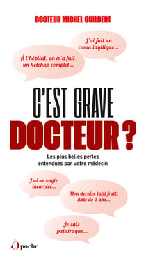 C'est grave docteur ? Les plus belles perles entendues par votre médecin