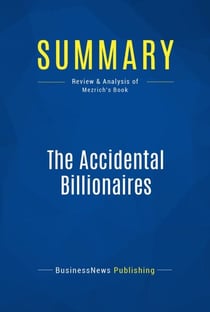 Summary: The Accidental Billionaires - Review and Analysis of Mezrich's Book