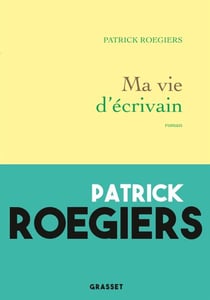 Ma vie d'écrivain - roman