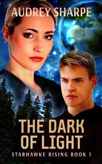 The Dark of Light - Starhawke Rising, #1