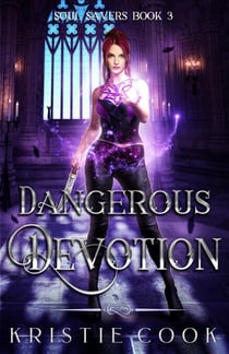 Dangerous Devotion - Soul Savers Series, #3