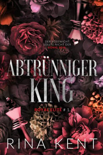 Abtrünniger King - Royal Elite, #1