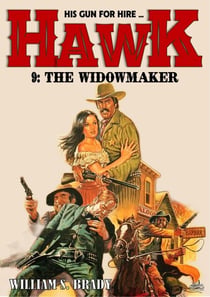 Hawk 09: The Widowmaker (A Jared Hawk Western) - Hawk, #9