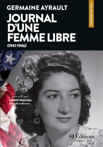 Germaine Ayrault - Journal d'une femme libre (1941-1946)