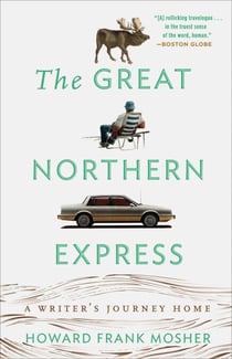 The Great Northern Express - A Writer's Journey Home