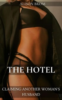The Hotel - Claiming Another Woman's Husband - The Hotel, #4