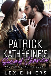 Patrick and Katherine's Second Chance - Axel and Chastity, #4