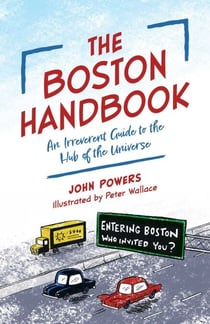 The Boston Handbook - An Irreverent Guide to the Hub of the Universe
