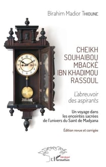 Cheikh Souhabou Mbacké Ibn Khadimou Rassoul - L'abreuvoir des aspirants - Édition revue et corrigée