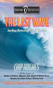The Last Wave - Surfing Detective Mystery Series, #7