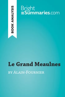 Le Grand Meaulnes by Alain-Fournier (Book Analysis) - Detailed Summary, Analysis and Reading Guide