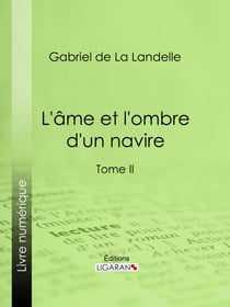 L'Ame et l'ombre d'un navire - Tome II