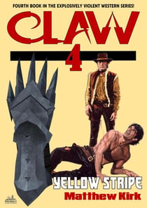 Yellow Stripe (#4 in the Claw Western series) - Claw, #4