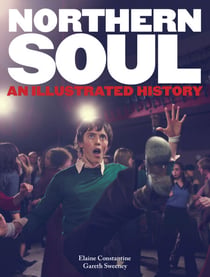 Northern Soul - An Illustrated History