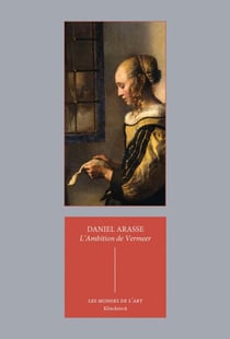 L'Ambition de Vermeer - suivi de Les Allégories privées de Vermeer