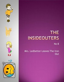 Mrs. Ledbetter Leaves The Iron Out - The Insideouters, #8