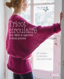 Tricot circulaire - sur câble et aiguilles à deux pointes - 25 modèles et variantes sans assemblage