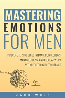 Mastering Emotions for Men - Life Sculptor Blueprint, #3