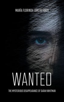 WANTED The Mysterious Disappearance of Sarah Whitman - Sarah Whitman, #1