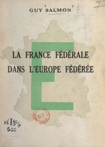La France fédérale dans l'Europe fédérée