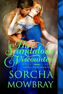 His Scandalous Viscountess - Lustful Lords, #3