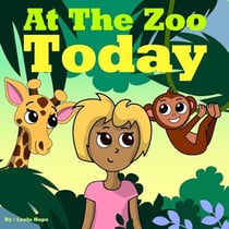 At the Zoo Today - Bedtime children's books for kids, early readers