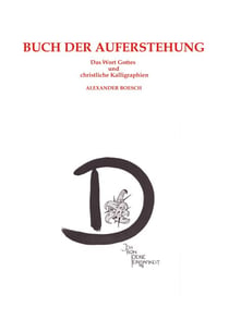 Buch der Auferstehung - Das Wort Gottes und christliche Kalligraphien