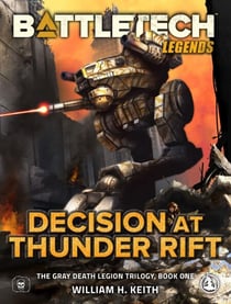 BattleTech Legends: Decision at Thunder Rift (The Gray Death Legion Trilogy, Book One) - BattleTech Legends, #1