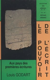 Le pouvoir de l'écrit - Aux pays des premières écritures