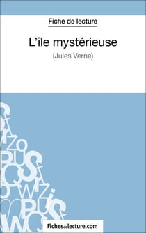 L'île mystérieuse de Jules Verne (Fiche de lecture) - Analyse complète de l'oeuvre