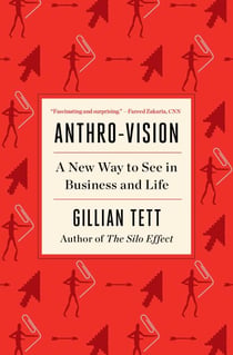 Anthro-Vision - A New Way to See in Business and Life
