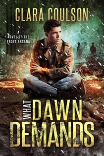 What Dawn Demands - The Frost Arcana, #4
