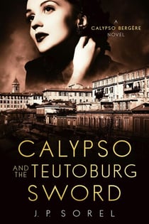 Calypso and the Teutoburg Sword - Calypso Bergère Mysteries, #4