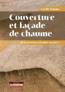 Couverture et façade de chaume - De la ressource à la mise en  uvre
