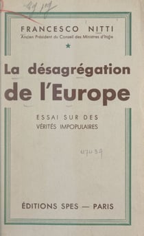 La désagrégation de l'Europe - Essai sur des vérités impopulaires