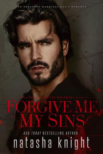 Forgive Me My Sins: an Arranged Marriage Mafia Romance - The Augustine Brothers, #1