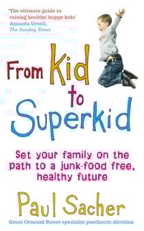 From Kid to Superkid - Set your family on the path to a junk-food free, healthy future