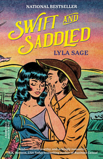 Swift and Saddled - A Rebel Blue Ranch Novel