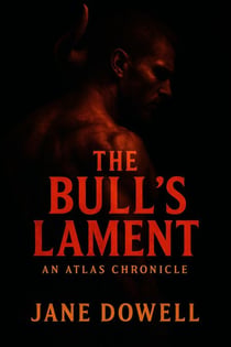The Bull's Lament: An Atlas Chronicle