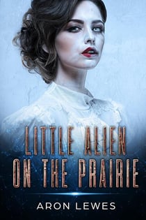 Little Alien on the Prairie - First Contact, #1