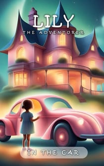 Lily The Adventurer - In The Car - LILY THE ADVENTURER, #2