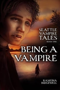 Being a Vampire - Seattle Vampire Tales, #1