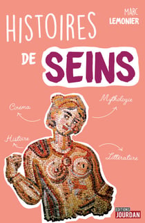 Histoire de seins - Cinéma, mythologie, histoire, littérature