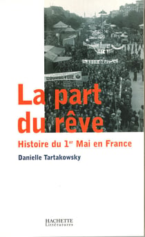 La part du rêve - Histoire du 1er mai en France
