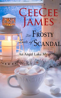 The Frosty Taste of Scandal - Angel Lake Cozy Mystery, #6